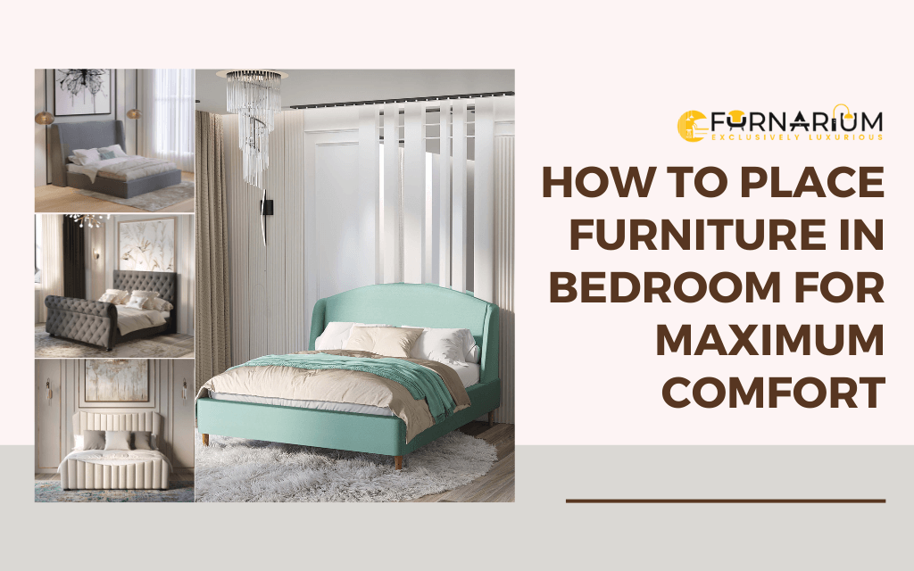 How to Place Furniture in Bedroom for Maximum Comfort