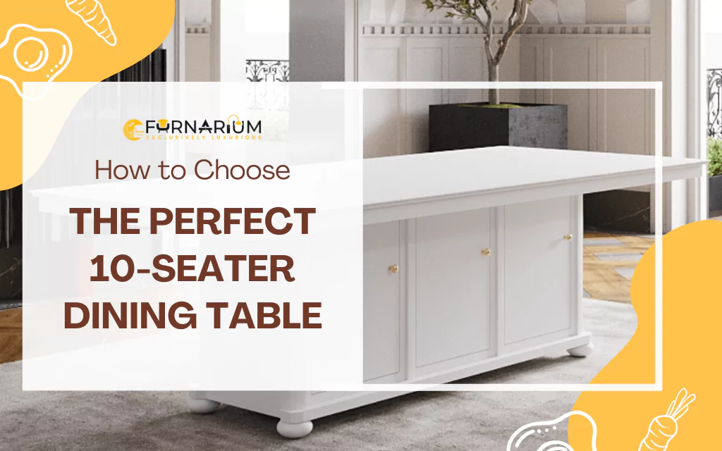 10-Seater Dining Table Buying Guide | Style, Size, and More